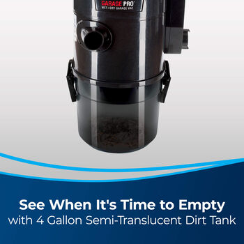 Garage Pro Wet Dry Vac - Dirt Bin on Bottom of Machine. Text: See When It's Time to Empty with 4 Gallon Semi-Translucent Dirt Tank.